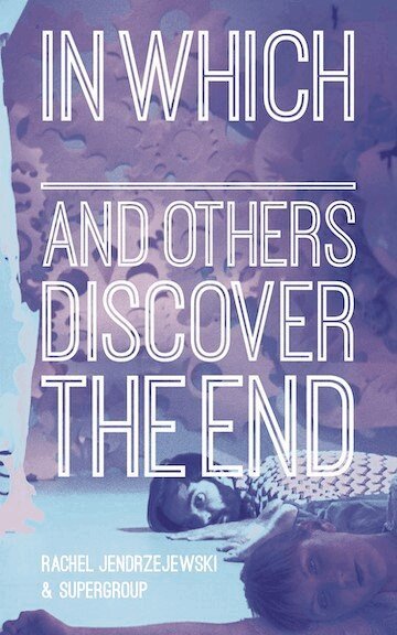 Rachel Jendrzejewski, SuperGroup - In Which _______ and Others Discover the End, Häftad