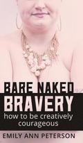 Bare Naked Bravery