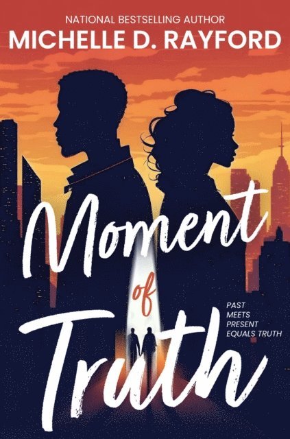 Michelle D. Rayford - Moment of Truth, E-bok