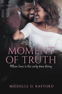 Michelle D Rayford - Moment of Truth, Häftad