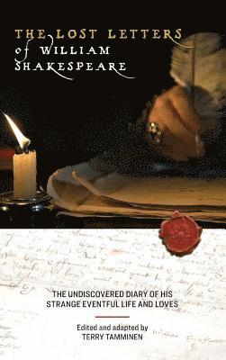 Terry Tamminen - Lost Letters of William Shakespeare, Inbunden