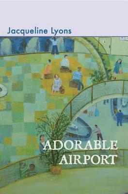 Jacqueline Lyons - Adorable Airport, Häftad