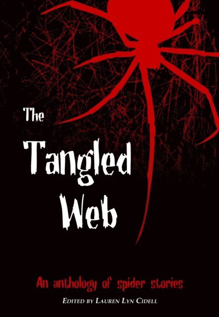 Peter J. Borger, Joshua Byrd, Wren Roberts, Michael Auld, Toni Johnson, Steve H Silver, Jennifer Lee Rossman, Jason Evans, James Lovegrove, Chris Gerrib, Anne Bishop, Donald J. Hunt - Tangled Web, E-bok