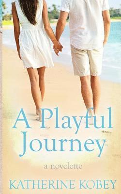 Katherine Kobey, Marley Harbuck Gibson - A Playful Journey: A Novelette, Häftad