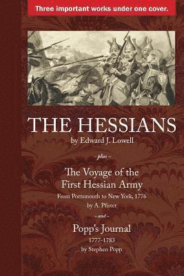 A. Pfister, Stephen Popp - The Hessians: Three Historical Works by Lowell, Pfister, and Popp, Häftad