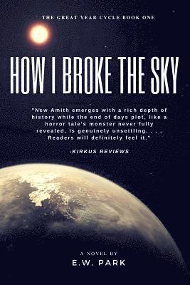 E W Park - How I Broke The Sky, Häftad