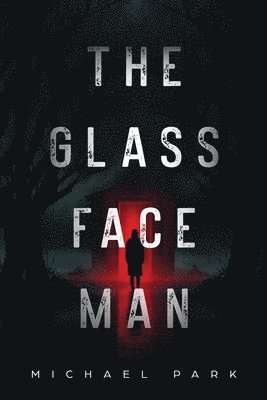 Michael Park - Glass-Face Man, Häftad