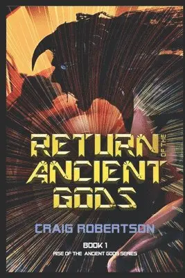 Craig Robertson - Return of the Ancient Gods, Häftad. Tillgänglighet: Lägg i varukorg