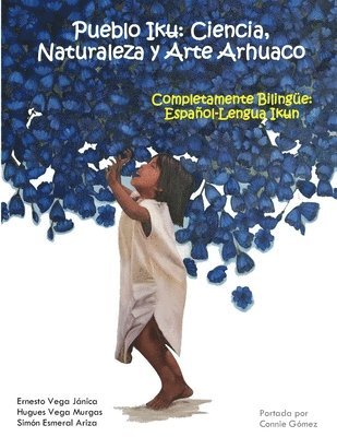 Hugues Alfonso Vega Murgas, Simon Jose Esmeral Ariza - Pueblo Iku: Ciencia, Naturaleza y Arte Arhuaco, Häftad