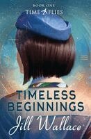 Jill Wallace - Timeless Beginnings, Häftad