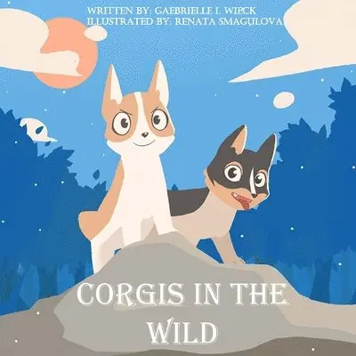 Gaebrielle I. Wieck - Corgis in the Wild, Häftad. Tillgänglighet: Lägg i varukorg