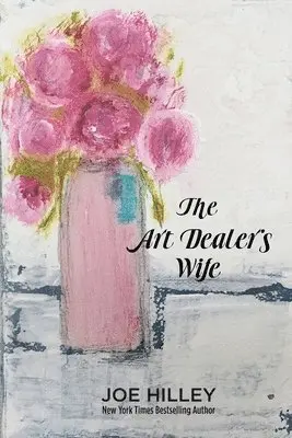 Joe Hilley - Art Dealer's Wife, Häftad. Tillgänglighet: Lägg i varukorg