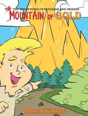 Brae Wyckoff - Mountain of Gold, Inbunden. Tillgänglighet: Lägg i varukorg