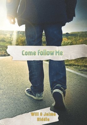 Jaime Riddle, Will Riddle - Come Follow Me, Häftad