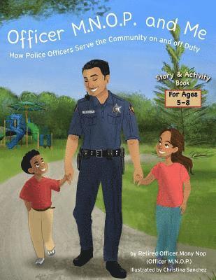 Tammy Barley - Officer M.N.O.P. and Me: How Police Officers Serve the Community on and off Duty, Häftad