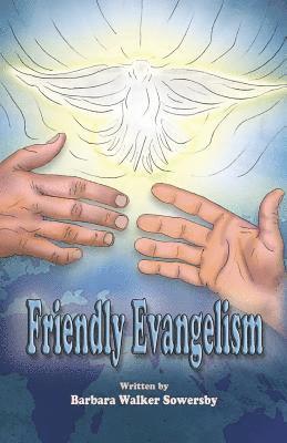 Barbara Walker Sowersby - Friendly Evangelism, Häftad