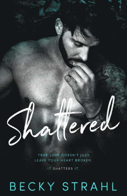 Becky Strahl - Shattered, E-bok