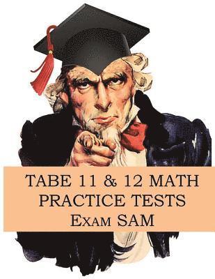 Exam Sam - TABE 11 & 12 Math Practice Tests: 250 TABE 11 & 12 Math Questions with Step-by-Step Solutions, Häftad. Tillgänglighet: Lägg i varukorg