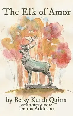 Betsy Kurth Quinn - Elk of Amor, Inbunden. Tillgänglighet: Lägg i varukorg