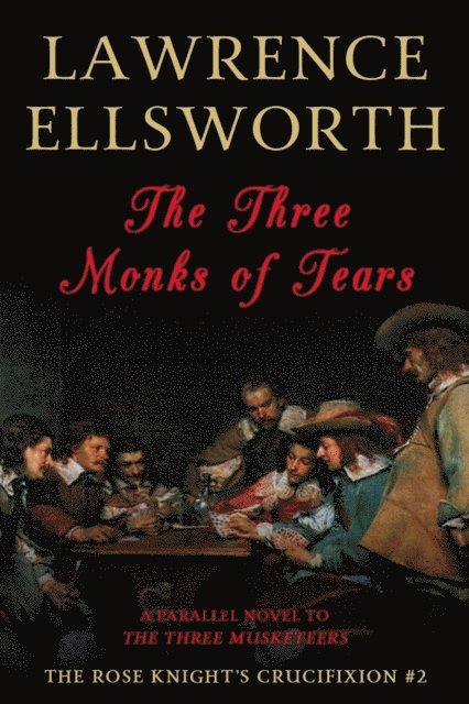 Lawrence Ellsworth - Three Monks of Tears: The Rose Knight's Crucifixion #2, E-bok