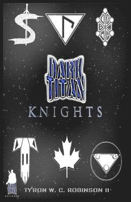 Ty'ron W C Robinson II - Dark Titan Knights, Häftad. Tillgänglighet: Lägg i varukorg