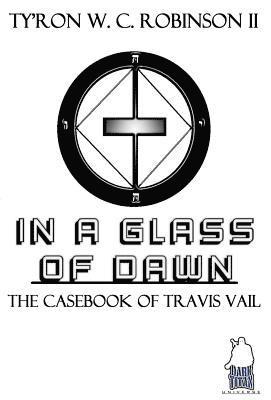 Ty'ron W C Robinson II - In A Glass of Dawn, Inbunden. Tillgänglighet: Lägg i varukorg