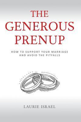 Laurie Israel - The Generous Prenup: How to Support Your Marriage and Avoid the Pitfalls, Häftad. Tillgänglighet: Lägg i varukorg