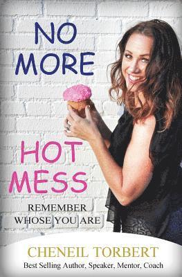Cheneil Torbert - No More Hot Mess: Remember Whose You Are, Häftad