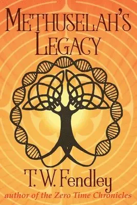 T W Fendley - Methuselah's Legacy, Häftad. Tillgänglighet: Lägg i varukorg
