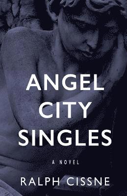 Ralph Cissne - Angel City Singles, Häftad. Tillgänglighet: Lägg i varukorg