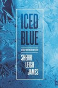 Iced Blue: A Cissy Huntington Mystery