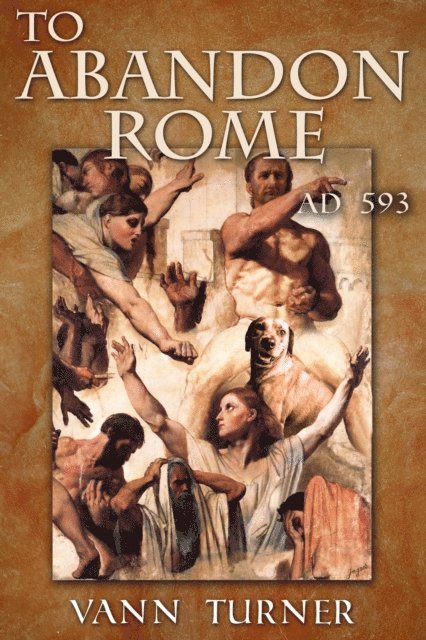 Vann Turner - To Abandon Rome, AD 593, E-bok