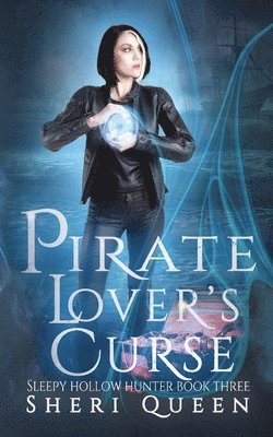 Sheri Queen - Pirate Lover's Curse: Sleepy Hollow Hunter Book Three, Häftad. Tillgänglighet: Lägg i varukorg