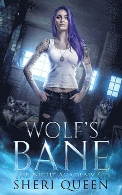 Sheri Queen - Wolf's Bane: The Night Academy 1, Häftad. Tillgänglighet: Lägg i varukorg