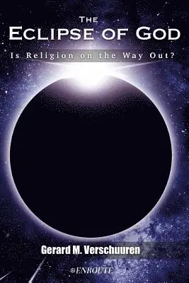 Gerard M. Verschuuren - The Eclipse of God: Is Religion on the Way Out?, Häftad. Tillgänglighet: Lägg i varukorg