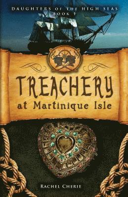 Rachel Cherie - Treachery at Martinique Isle, Häftad. Tillgänglighet: Lägg i varukorg