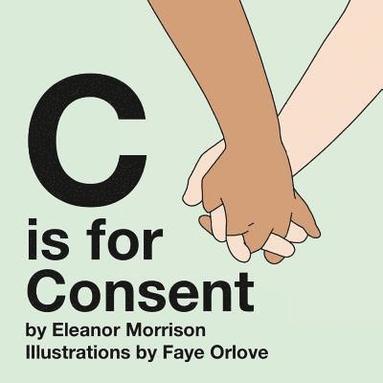 C is for Consent av Eleanor Morrison