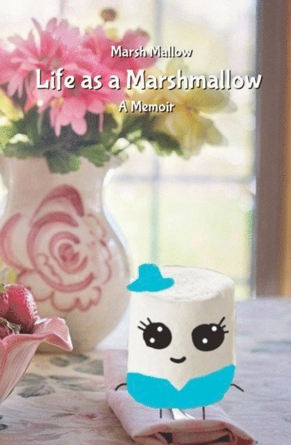 A.J. Hughes, Marsh Mallow - Life as a Marshmallow, E-bok. Tillgänglighet: Lägg i varukorg
