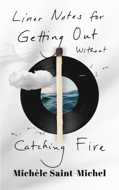 Michele Saint-Michel - Liner Notes for Getting Out Without Catching Fire (Standard Edition), E-bok. Tillgänglighet: Lägg i varukorg