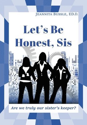 Jeannita Bussle - Let's Be Honest, Sis, Häftad. Tillgänglighet: Lägg i varukorg
