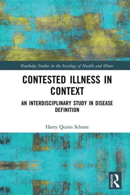 Harry Quinn Schone - Contested Illness in Context, E-bok
