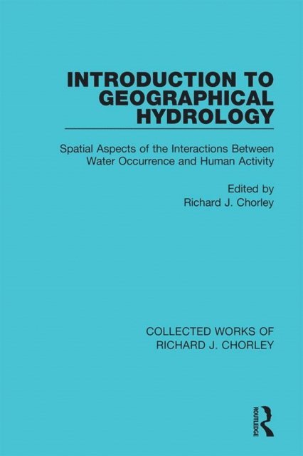 Richard J. Chorley - Introduction to Geographical Hydrology, E-bok