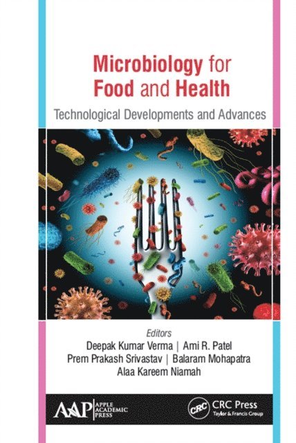 Alaa Kareem Niamah, Balaram Mohapatra, Prem Prakash Srivastav, Ami R. Patel, Deepak Kumar Verma - Microbiology for Food and Health, E-bok
