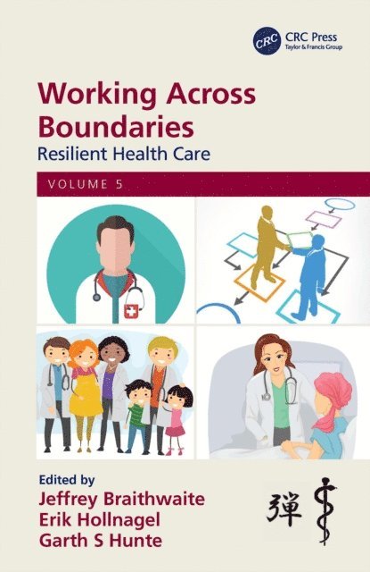 Garth S Hunte, Erik Hollnagel, Jeffrey Braithwaite - Working Across Boundaries, E-bok