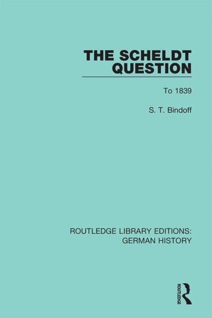 S. T. Bindoff - Scheldt Question, E-bok