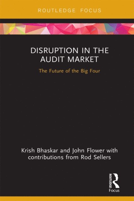 John Flower, Krish Bhaskar - Disruption in the Audit Market, E-bok