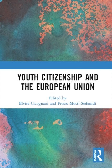 Frosso Motti-Stefanidi, Elvira Cicognani - Youth Citizenship and the European Union, E-bok