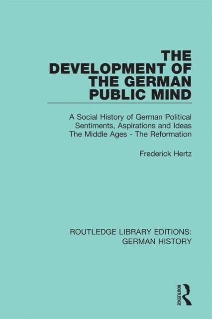Frederick Hertz - Development of the German Public Mind, E-bok