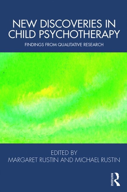 Michael Rustin, Margaret Rustin - New Discoveries in Child Psychotherapy, E-bok