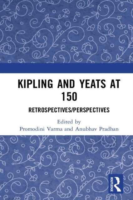 Anubhav Pradhan, Promodini Varma - Kipling and Yeats at 150, E-bok